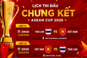 Việt Nam vs Thái Lan chiếu kênh nào? Lịch trực tiếp chung kết ASEAN Cup 2026